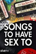 Watch Songs to Have Sex To 5movies