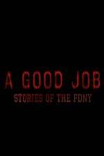 Watch A Good Job: Stories of the FDNY 5movies