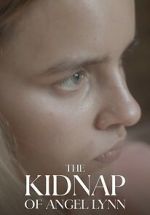 Watch The Kidnap of Angel Lynn (TV Special 2023) 5movies