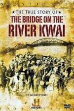 Watch The True Story of the Bridge on the River Kwai 5movies