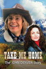 Watch Take Me Home: The John Denver Story 5movies
