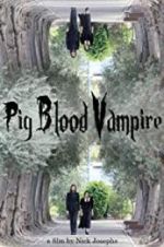 Watch Pig Blood Vampire 5movies