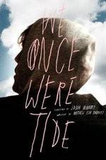 Watch We Once Were Tide 5movies