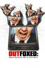 Watch Outfoxed Rupert Murdoch's War on Journalism 5movies