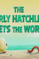 Watch The Early Hatchling Gets the Worm 5movies