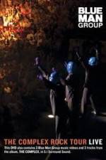 Watch Blue Man Group: The Complex Rock Tour Live 5movies