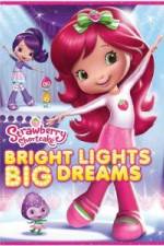 Watch Strawberry Shortcake: Bright Lights, Big Dreams 5movies