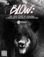 Watch Blow: The True Story of Cocaine, a Bear, and a Crooked Kentucky Cop (Short 2023) 5movies