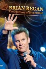 Watch Brian Regan: The Epitome of Hyperbole 5movies