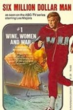 Watch The Six Million Dollar Man: Wine, Women and War 5movies