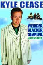 Watch Kyle Cease: Weirder. Blacker. Dimpler. 5movies