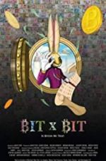 Watch BIT X BIT: In Bitcoin We Trust 5movies
