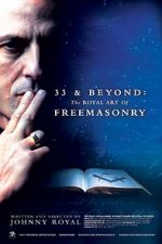 Watch 33 & Beyond: The Royal Art of Freemasonry 5movies