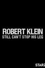 Watch Robert Klein Still Can\'t Stop His Leg 5movies