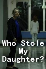 Watch Who Stole My Daughter? 5movies