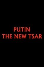 Watch Putin: The New Tsar 5movies