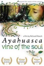 Watch Ayahuasca: Vine of the Soul 5movies