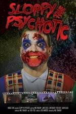 Watch Sloppy the Psychotic 5movies