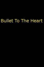 Watch Bullet To The Heart 5movies