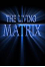 Watch The Living Matrix 5movies