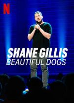 Watch Shane Gillis: Beautiful Dogs (TV Special 2023) 5movies