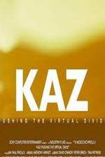 Watch Kaz: Pushing the Virtual Divide 5movies
