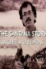 Watch The Santana Story Angels And Demons 5movies