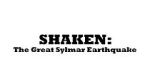 Watch Shaken: The Great Sylmar Earthquake 5movies