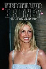 Watch The Battle for Britney: Fans, Cash and a Conservatorship 5movies