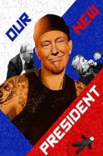 Watch Our New President 5movies