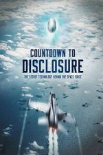 Watch Countdown to Disclosure: The Secret Technology Behind the Space Force (TV Special 2021) 5movies