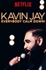Watch Kavin Jay: Everybody Calm Down! 5movies
