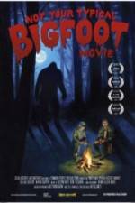 Watch Not Your Typical Bigfoot Movie 5movies