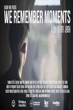 Watch We Remember Moments 5movies