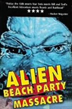 Watch Alien Beach Party Massacre 5movies