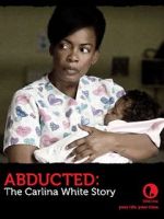 Watch Abducted: The Carlina White Story 5movies