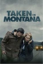 Watch Taken in Montana 5movies