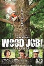 Watch Wood Job! 5movies