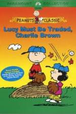Watch Lucy Must Be Traded Charlie Brown 5movies