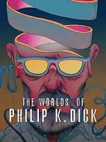 Watch The Worlds of Philip K. Dick 5movies