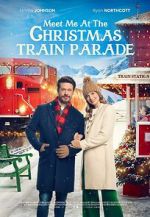 Watch Meet Me at the Christmas Train Parade 5movies