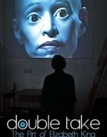 Watch Double Take: The Art of Elizabeth King 5movies