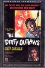 Watch The Dirty Outlaws 5movies