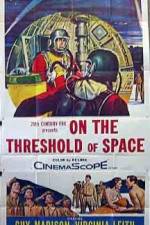 Watch On the Threshold of Space 5movies