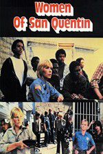 Watch Women of San Quentin 5movies