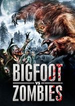 Watch Bigfoot Vs. Zombies 5movies