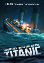 Watch Mysteries from the Grave: Titanic 5movies