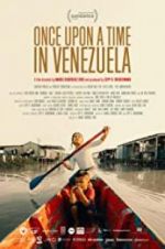 Watch Once Upon a Time in Venezuela 5movies