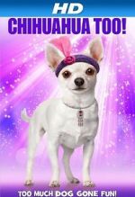 Watch Chihuahua Too! 5movies