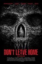 Watch Don\'t Leave Home 5movies